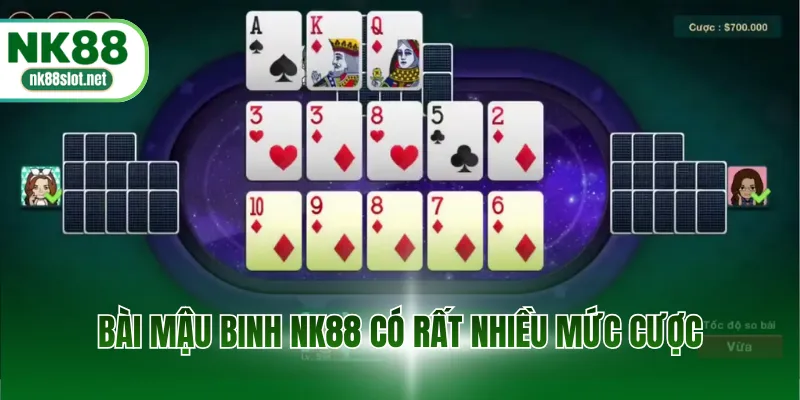 Bài mậu binh NK88 có rất nhiều mức cược